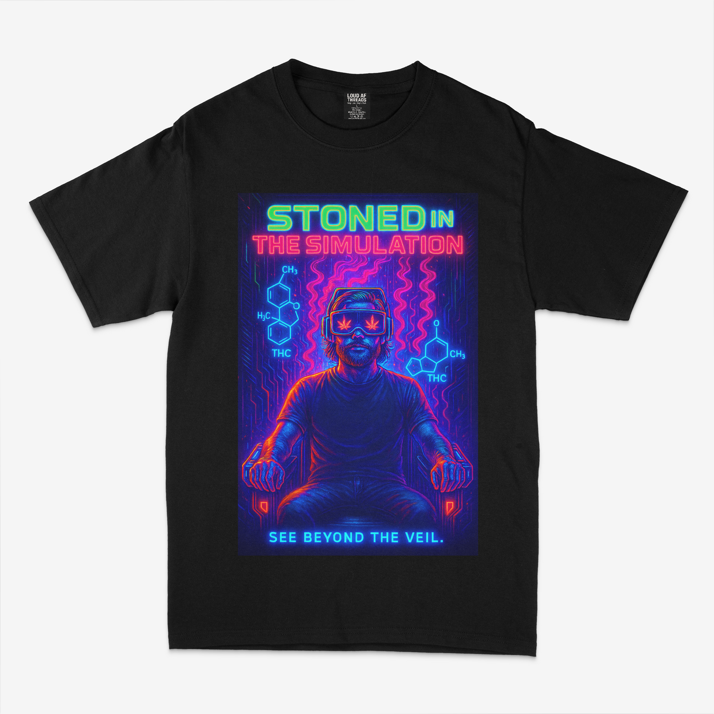 Loud AF Threads - Stoned in the Simulation Tee